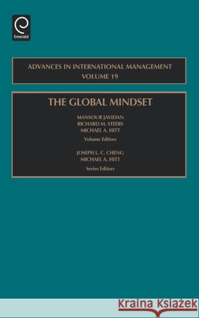 The Global Mindset Mansour Javidan, Richard M. Steers, Michael A. Hitt, Jospeh L.C. Cheng, Michael A. Hitt 9780762314027 Emerald Publishing Limited