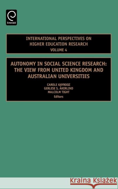 Autonomy in Social Science Research: The View from United Kingdom and Australian Universities Kayrooz, Carole 9780762314058 JAI Press