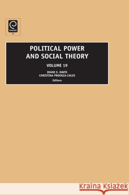 Political Power and Social Theory Diane E. Davis, Christina Proenza-Coles 9780762314188 Emerald Publishing Limited