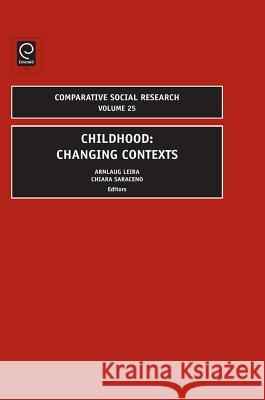 Childhood: Changing Contexts Arnlaug Leira, Chiara Saraceno, Bernard Enjolras, Karl Henrik Sivesind 9780762314195 Emerald Publishing Limited