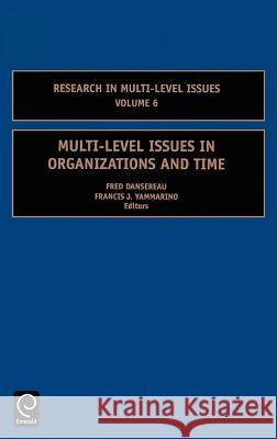 Multi-Level Issues in Organizations and Time Fred Dansereau Francis Yammarino 9780762314348