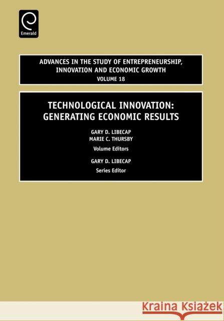 Technological Innovation: Generating Economic Results Libecap, Gary D. 9780762314812