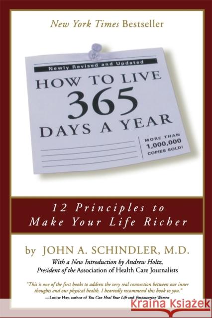 How to Live 365 Days a Year John A. Schindler Andrew Holtz 9780762416950