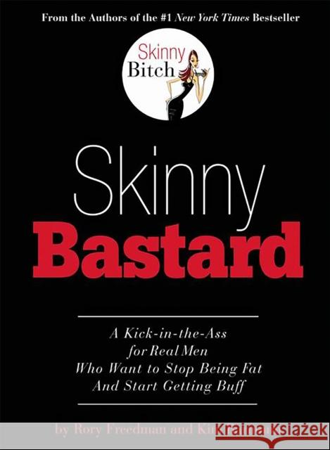 Skinny Bastard Rory Freedman Kim Barnouin 9780762435401