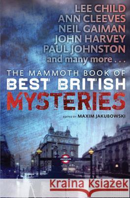 The Mammoth Book of Best British Mysteries, Volume 10 Maxim Jakubowski 9780762448104 Running Press Book Publishers