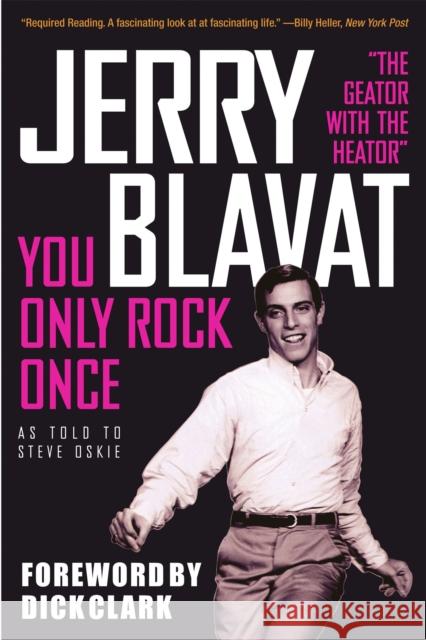 You Only Rock Once: My Life in Music Jerry Blavat 9780762450183 Running Press Book Publishers