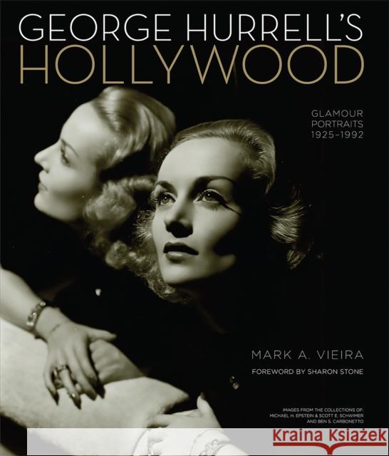 George Hurrell's Hollywood: Glamour Portraits 1925-1992 Mark Vieira 9780762450398