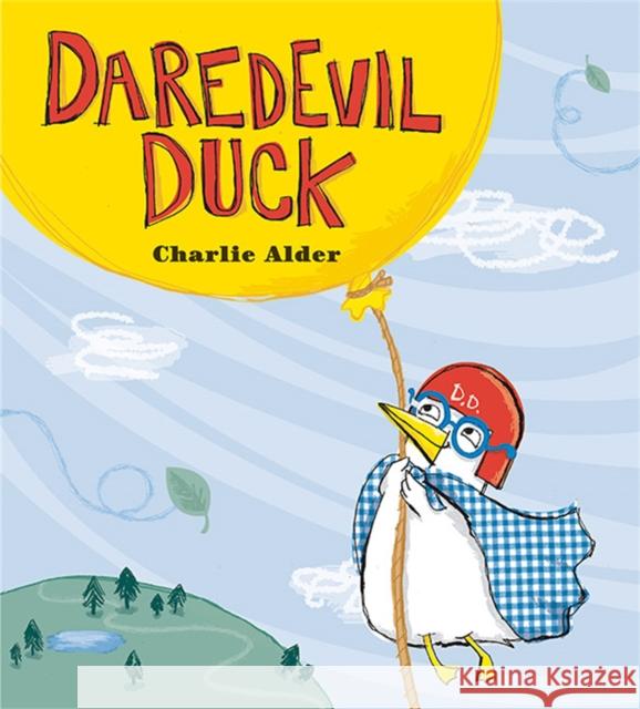 Daredevil Duck Charlie Alder 9780762454563