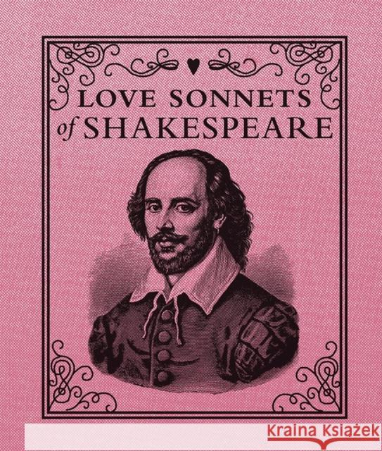 Love Sonnets of Shakespeare William Shakespeare 9780762454587 Running Press