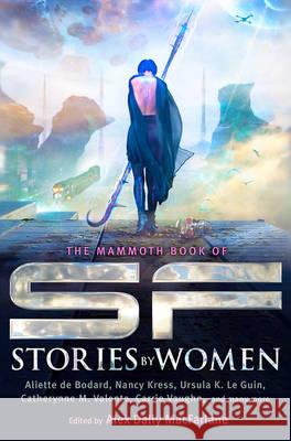 The Mammoth Book of SF Stories by Women Alex Daily MacFarlane 9780762454709 Running Press Book Publishers