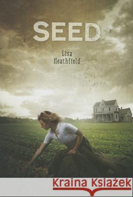 Seed Lisa Heathfield 9780762456345 Running Press Kids