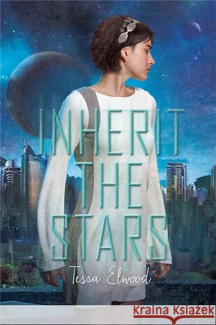 Inherit the Stars Tessa Elwood 9780762458400
