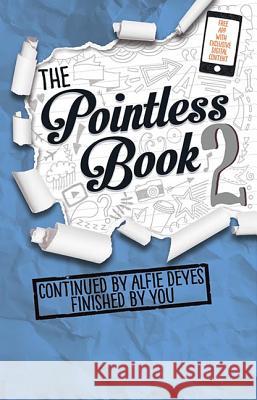 Pointless Book 2: Continued by Alfie Deyes Finished by You Alfie Deyes 9780762459209 Running Press Book Publishers