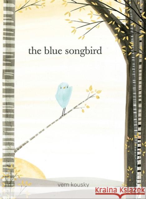 The Blue Songbird Vern Kousky 9780762460663