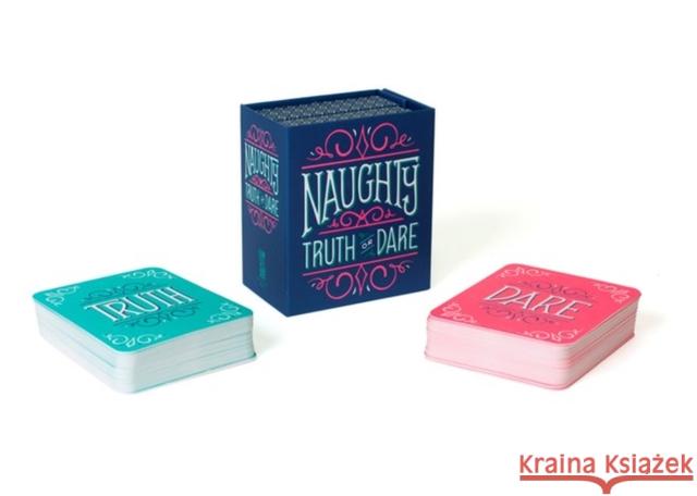 Naughty Truth or Dare Running Press 9780762460717 Running Press Book Publishers