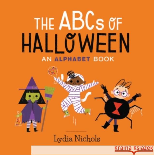 The ABCs of Halloween: An Alphabet Book Lydia Nichols 9780762466566