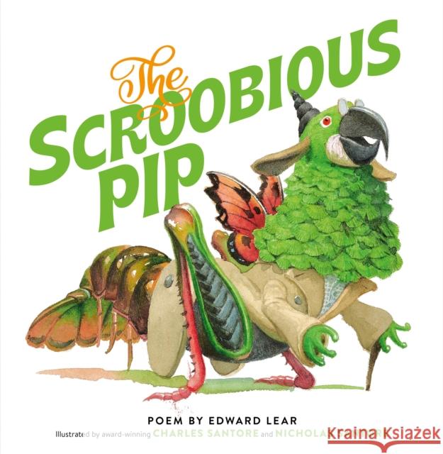 The Scroobious Pip Edward Lear Charles Santore Nicholas Santore 9780762468607