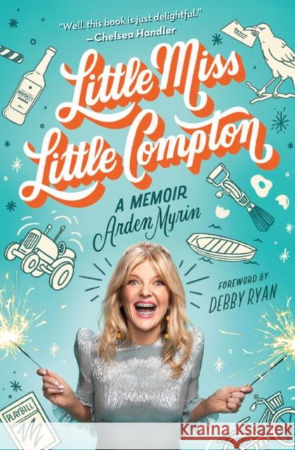 Little Miss Little Compton : A Memoir Arden Myrin 9780762469574 Running Press Adult