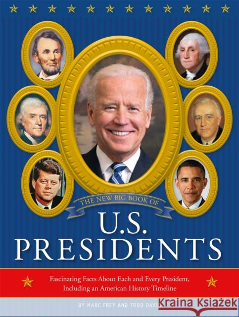 The New Big Book of U.S. Presidents 2020 Edition: Fascinating Facts about Each and Every President, Including an American History Timeline Running Press 9780762471447 Running Press Kids