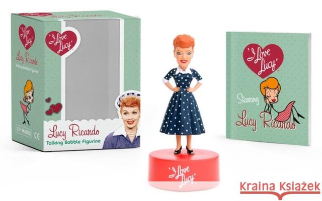 I Love Lucy: Lucy Ricardo Talking Bobble Figurine Elisabeth Edwards 9780762471775 Rp Minis