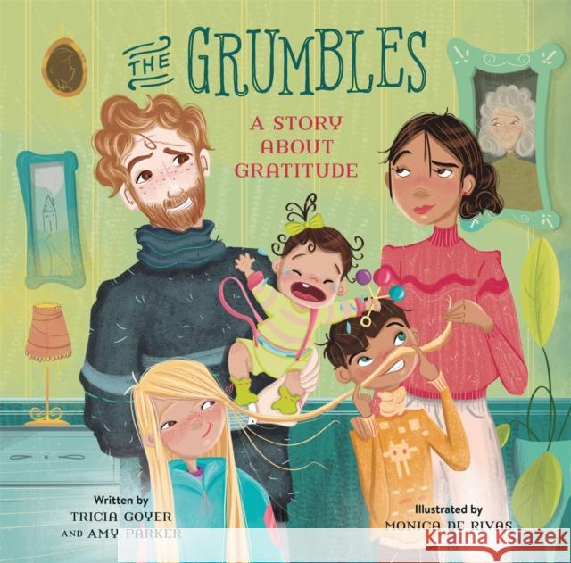 The Grumbles: A Story about Gratitude Tricia Goyer Amy Parker Monica d 9780762473380 Running Press Kids