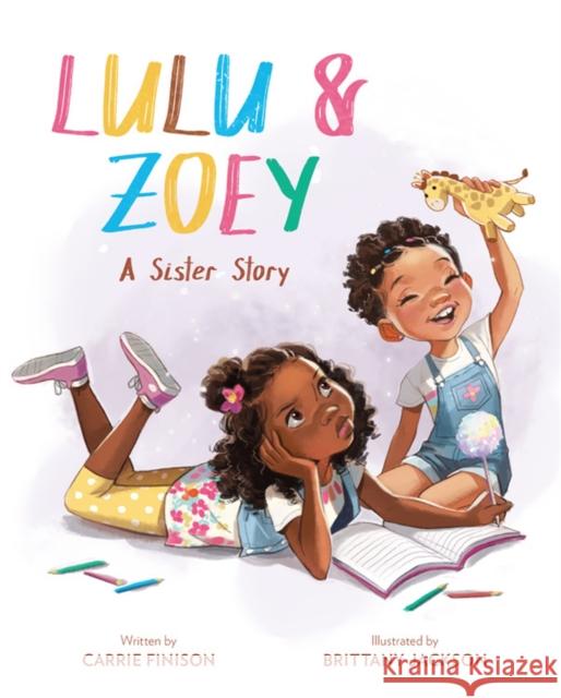 Lulu & Zoey: A Sister Story Finison, Carrie 9780762473984 Running Press Kids
