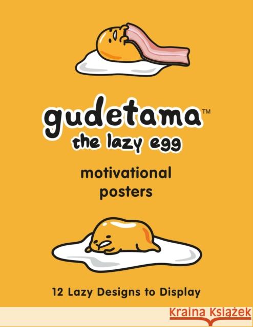 Gudetama Motivational Posters: 12 Lazy Designs to Display Sanrio 9780762474165 RP Studio