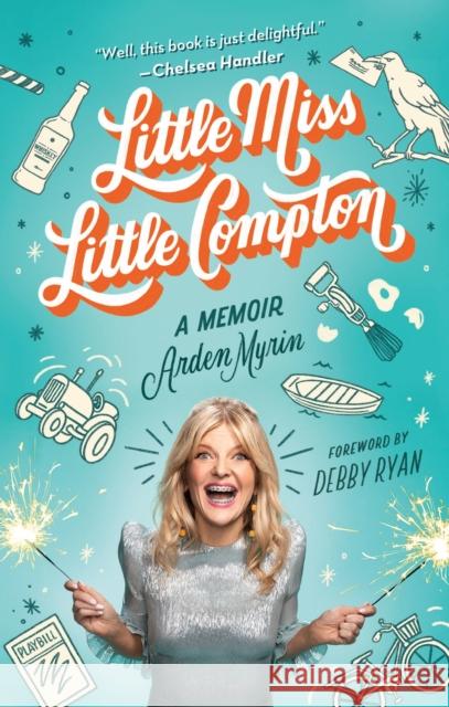 Little Miss Little Compton : A Memoir Arden Myrin 9780762474707 Running Press Adult