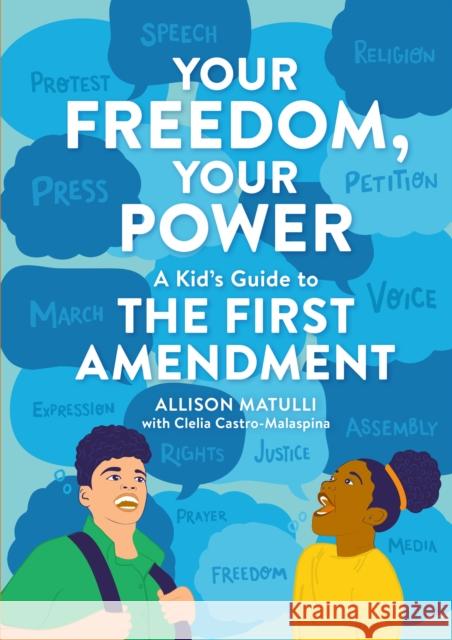 Your Freedom, Your Power: A Kid's Guide to the First Amendment Matulli, Allison 9780762478385 Running Press Kids