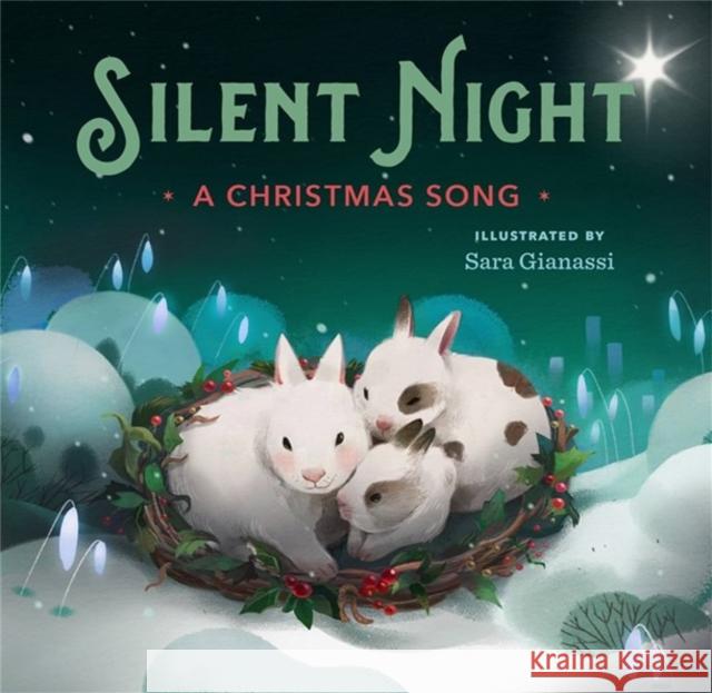 Silent Night: A Christmas Song Sara Gianassi Running Press 9780762479771 Running Press Kids