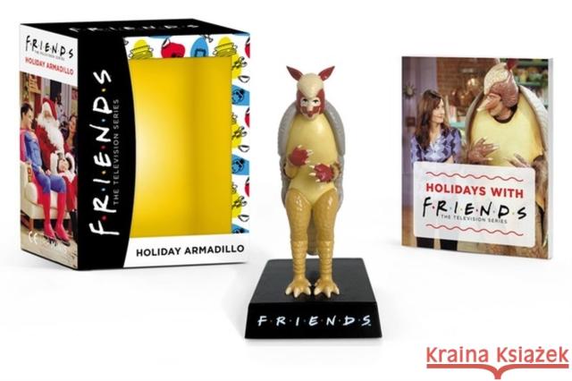 Friends Holiday Armadillo Warner Bros Consumer Products Inc        Michelle Morgan 9780762479825 Rp Minis