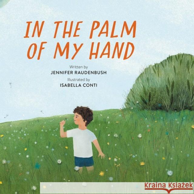In the Palm of My Hand Jennifer Raudenbush 9780762479870 Running Press,U.S.