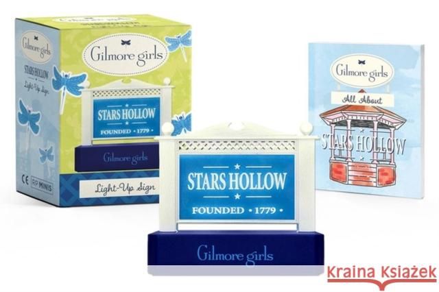 Gilmore Girls: Stars Hollow Light-Up Sign Michelle Morgan 9780762480128 Running Press