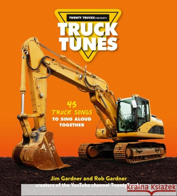 Truck Tunes: 45 Truck Songs to Sing Aloud Together Gardner, Jim 9780762482139