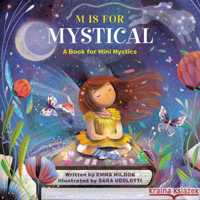 M Is for Mystical: A Book for Mini Mystics Emma Mildon 9780762482610 Running Press,U.S.