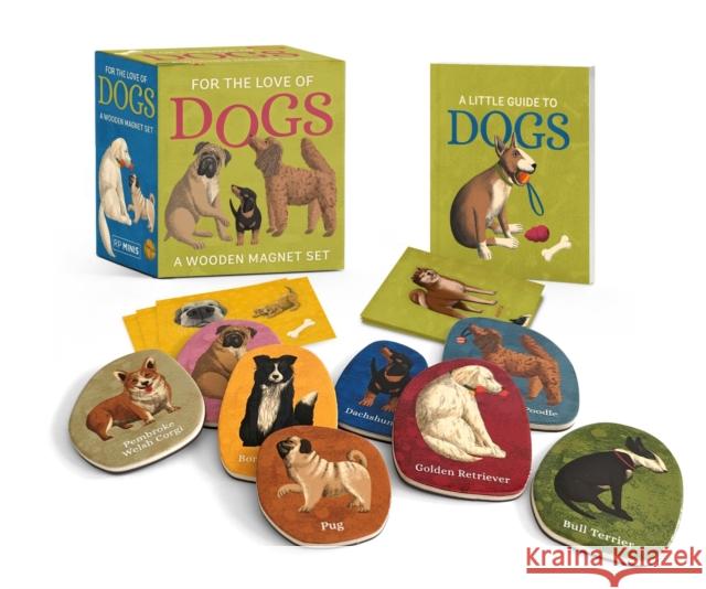 For the Love of Dogs: A Wooden Magnet Set Meg Freitag Lucy Rose 9780762483143 Running Press