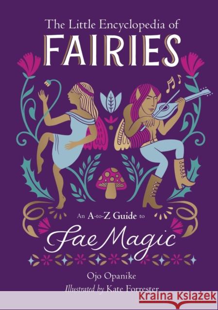 The Little Encyclopedia of Fairies: An A-to-Z Guide to Fae Magic Ojo Opanike 9780762484836 Running Press,U.S.