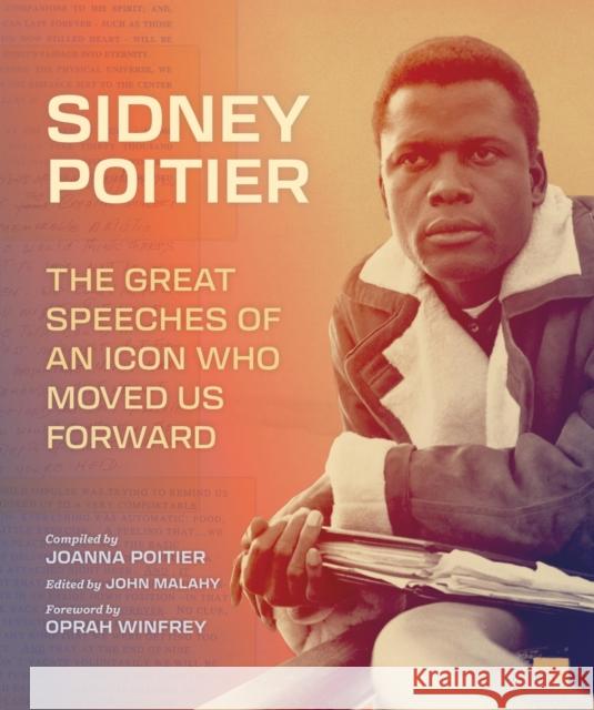 Sidney Poitier: The Great Speeches of an Icon Who Moved Us Forward Sidney Poitier Joanna Poitier John Malahy 9780762487172 Running Press Adult