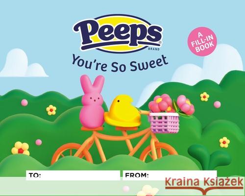 Peeps(r) You're So Sweet: A Little Book of Peeps(r) Puns Sam Stall Melissa Matheison 9780762488414 RP Studio