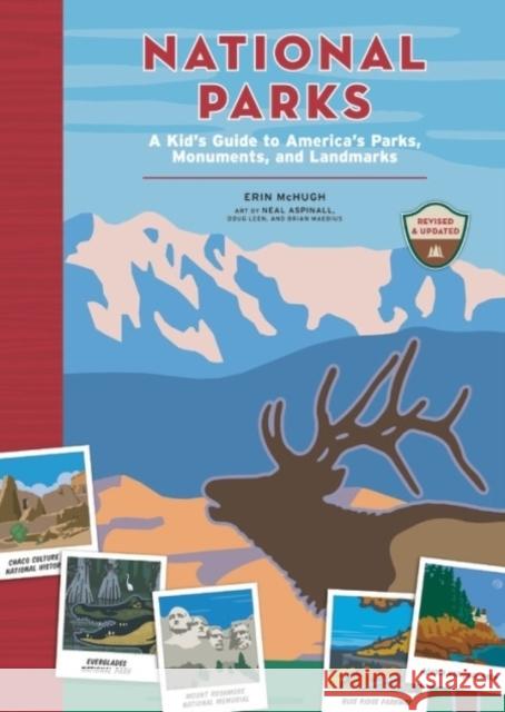 National Parks: A Kid's Guide to America's Parks, Monuments, and Landmarks McHugh, Erin 9780762494705 Black Dog & Leventhal Publishers