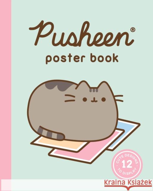 Pusheen Poster Book: 12 Cute Designs to Display Claire Belton 9780762496976