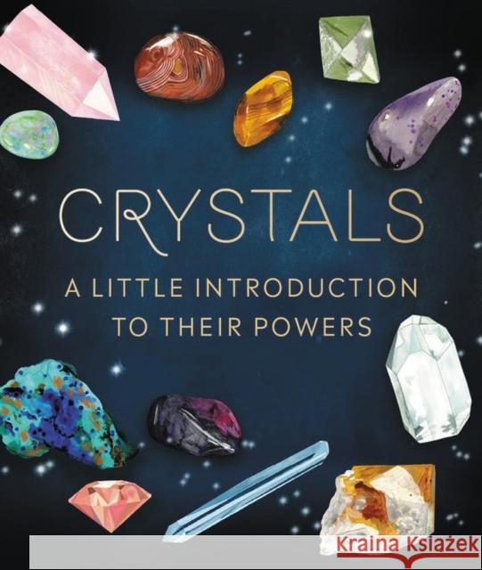 Crystals: A Little Introduction to Their Powers Nikki Va Anisa Makhoul 9780762497959 Rp Minis