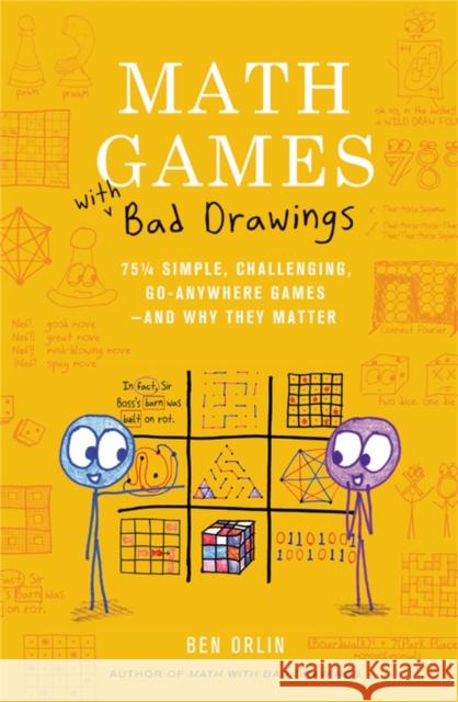 Math Games with Bad Drawings: 75 1/4 Simple, Challenging, Go-Anywhere Games & And Why They Matter Ben Orlin 9780762499861 Running Press,U.S.