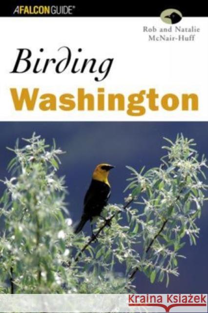 Birding Washington Natalie McNair-Huff Rob McNair-Huff 9780762725779 Falcon Press Publishing