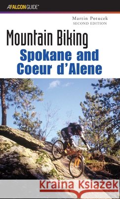 Spokane-Coeur D'Alene Martin Potucek 9780762726929 Falcon Press Publishing