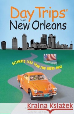 Day Trips(r) from New Orleans Gaffney, James 9780762729753 Globe Pequot Press