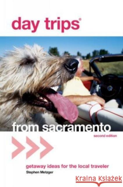 Day Trips(r) from Sacramento Metzger, Stephen 9780762736867 Insiders' Guide (CT)