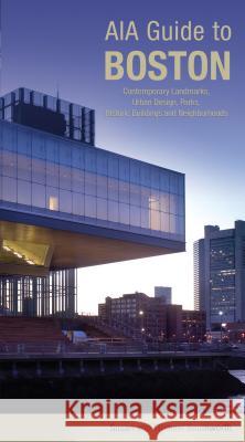 Aia Guide to Boston: Contemporary Landmarks, Urban Design, Parks, Historic Buildings and Neighborhoods Southworth, Michael 9780762743377 Globe Pequot Press