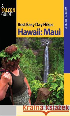 Best Easy Day Hikes Hawaii: Maui Suzanne Swedo 9780762743483 Falcon Press Publishing