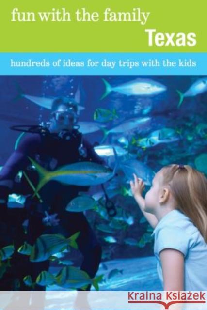 Fun with the Family Texas: Hundreds Of Ideas For Day Trips With The Kids, Seventh Edition Buckner, Sharry 9780762753406